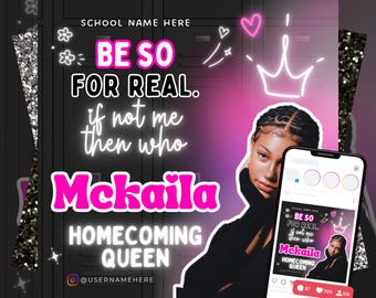 May include: A digital graphic design for a homecoming queen. The design features a photo of a young woman, the text "BE SO FOR REAL" and "Mckaila Homecoming Queen" in pink and white, and a crown graphic.