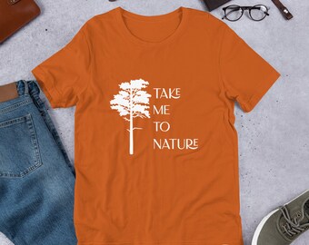 Take Me To Nature Unisex Tee, Adventure, Camping, Explore Nature, Everyday Tshirt