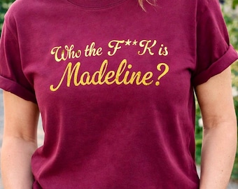 Who’s Madeline? TShirt – Bold Graphic Tee – Edgy Pop Culture Streetwear – Unisex Statement Top  - FREE UK SHIPPING