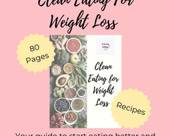 Clean Eating For Weight Loss, Health printable, Recipe Book, Clean eating guide, Meal prep tips, Meal Planner, Grocery tracker, diet guide