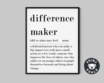 Difference Maker Definition Print, Minimal Print, Gift For Sister, Best Friend Gift, Mentor Gift, Teacher Present, Wall Art,Instant Download