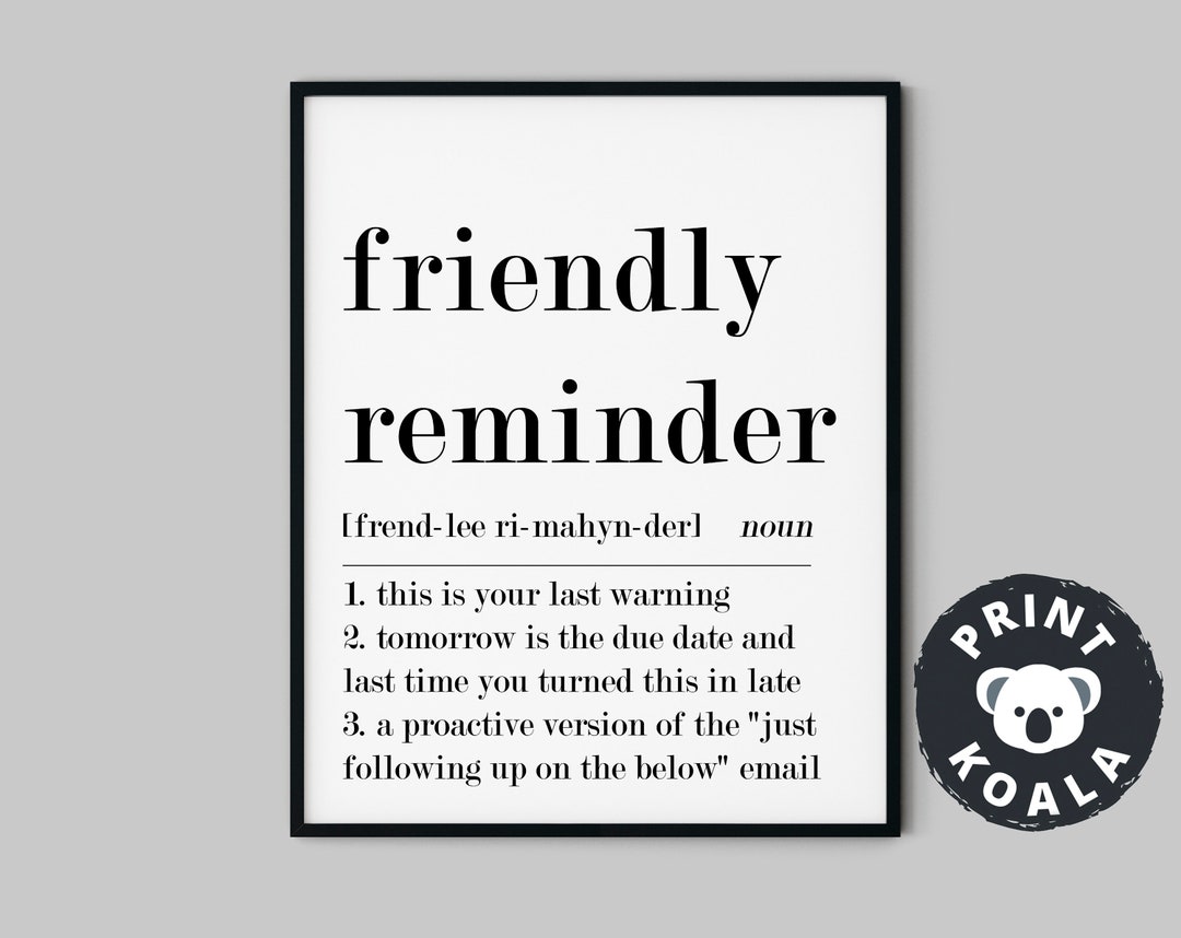 Friendly Reminder Definition - Funny Work Quote - Friendly Reminder  Sticker for Sale by laoukil