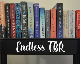 Endless TBR vinyl decal for a book cart, Bookish Sticker for a reader