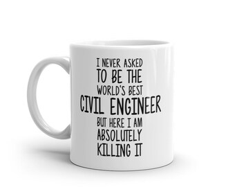 World's Best Civil Engineer Mug-Funny Civil Engineer Gift-Civil Engineer Coffee Mug-Civil Engineer Quote-Best Civil Engineer Ever