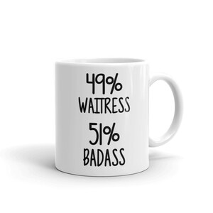 Waitress Mug-49% Waitress 51 Percent Badass-Waitress Coffee Mug-Funny Gift For Waitress-Unique Waitress Gifts-Waitress Friend image 2