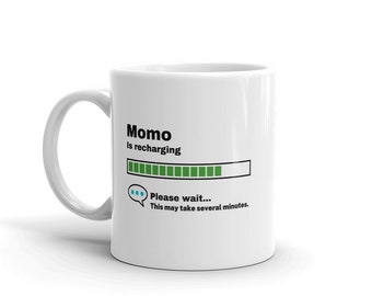 Momo Mug-Momo Gift-Funny Momo Present-Momo Is Recharging-Momo Joke Mug-Under 10-Sarcastic Momo Gift-11oz