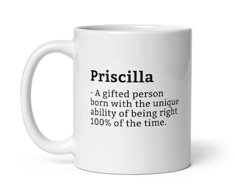 Sarcastic Priscilla Mug-Priscilla Definition Mug-Funny Priscilla Mug-Personalised Priscilla Mug-Custom Priscilla Mug-Funny Mugs