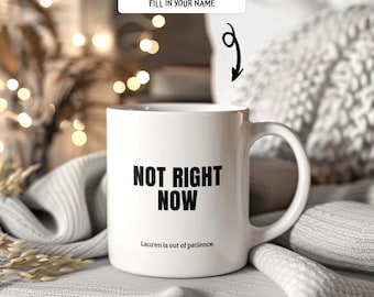 Funny Personalized Coffee Mug Custom Name Cup for Her Not Right Now Design Burnout Humor Gift Large Mug Lauren