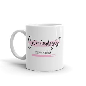 Future Criminologist Mug-Pink Criminologist Mug-Funny Criminologist Gifts-Criminologist Loading Mug-Criminologist To Be-Gift For Her