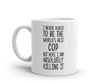 World's Best Cop Mug-Funny Cop Gift-Cop Coffee Mug-Cop Quote-Best Cop Ever-Greatest Cop-Mugs-Joke