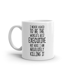 World's Best Executive Mug-Funny Executive Gift-Executive Coffee Mug-Executive Quote-Best Executive Ever-Greatest Executive-Mugs-Joke