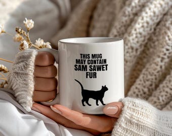 Gift for Cat Lovers Funny Sam Sawet Cat Mug, This Mug May Contain Sam Sawet Fur, Large Coffee Mug for Cat Mom