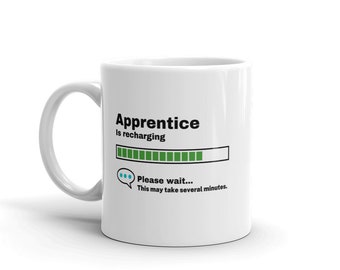 Apprentice Mug-Apprentice Gift-Funny Apprentice Present-Apprentice Is Recharging-Apprentice Joke Mug-Under 10-Sarcastic Apprentice Gift-11oz