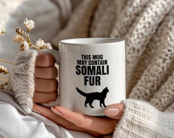 Funny Somali Cat Lover Mug, This Mug May Contain Somali Fur, Cute Cat Mom Coffee Cup Gift for Her, Large Mug
