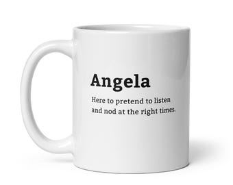 Tazza "Angela che ascolta" - Regalo sarcastico per donne di nome Angela, ideale per pause in ufficio, come regalo per colleghi o regali di compleanno