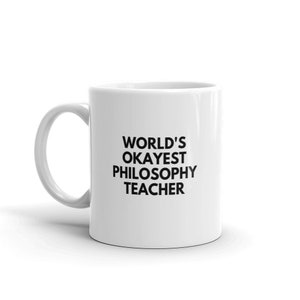 Worlds Okayest Philosophy Teacher Mug-Funny Philosophy Teacher Mug-Funny Mug for Philosophy Teacher-Philosophy Teacher Coffee Mug