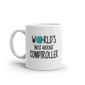 World&#39;s Most Average Comptroller Mug-Birthday Gift for Comptroller-Funny Gift for Comptroller-Funny Mug for Comptroller-Mug