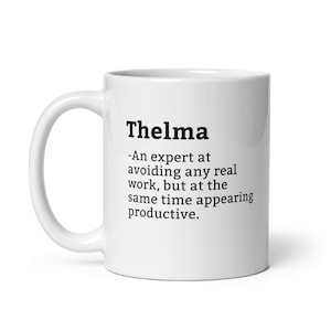 Thelma Mug-Coworker Mug-Thelma Definition Mug-Personalised Thelma Mug-Custom Thelma Mug-Funny Work Gift-Mug For Coworker