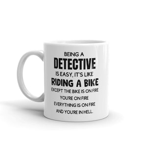 Funny Detective Mug-Gift For Detective-New Detective Mug-Mug for Detective-Being a Detective Is Easy-Sarcastic Detective-Coffee Mug