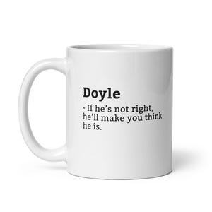 Funny Doyle Mug, Sarcastic Doyle Mug, Always Right Mug, Doyle Is The Boss, Mug For, Boyfriend Mug, Husband Mug, 11oz