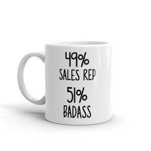 Sales Rep Mug-49% Sales Rep 51 Percent Badass-Sales Rep Coffee Mug-Funny Gift For Sales Rep-Unique Sales Rep Gifts-Sales Rep Friend