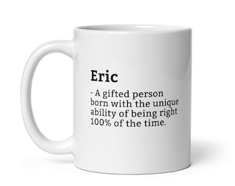Sarcastic Eric Mug-Eric Definition Mug-Funny Eric Mug-Personalised Eric Mug-Custom Eric Mug-Funny Mugs