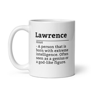 Lawrence Funny Coffee Mug - Personalized Name Gift for Men Named Lawrence, Office Desk Tea Cup, Birthday Present for Coffee Lovers