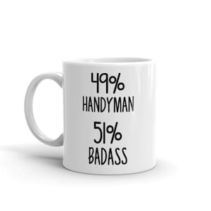 Handyman Mug-49% Handyman 51 Percent Badass-Handyman Coffee Mug-Funny Gift For Handyman-Unique Handyman Gifts-Handyman Friend
