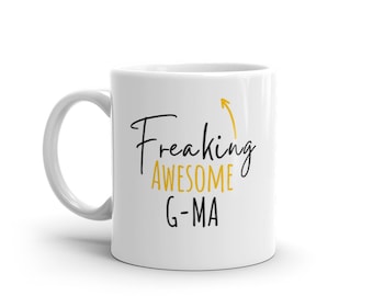 Freaking Awesome G-ma Mug-World's Best G-ma Coffee Mug-Awesome G-ma Mugs-Gift For G-ma-G-ma Gift Ideas-Cup