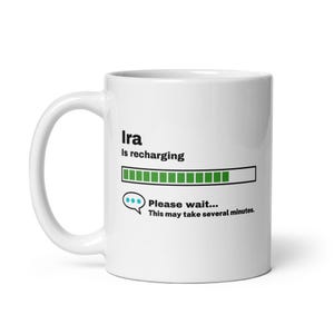 Ira Mug-Ira Gift-Funny Ira Present-Ira Is Recharging-Ira Joke Mug-Under 10-Sarcastic Ira Gift-11oz