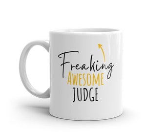 Freaking Awesome Judge Mug-World's Best Judge Coffee Mug-Awesome Judge Mugs-Gift For Judge-Judge Gift Ideas-Cup