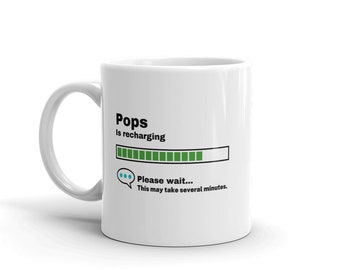 Pops Mug-Pops Gift-Funny Pops Present-Pops Is Recharging-Pops Joke Mug-Under 10-Sarcastic Pops Gift-11oz