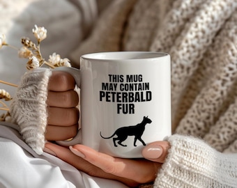 Funny Peterbald Cat Lover Mug, This Mug May Contain Peterbald Fur, Unique Hairless Cat Gift for Her, Large Coffee Cup