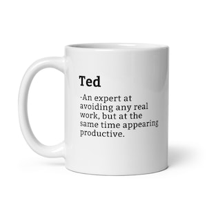 Ted Mug-Coworker Mug-Ted Definition Mug-Personalised Ted Mug-Custom Ted Mug-Funny Work Gift-Mug For Coworker