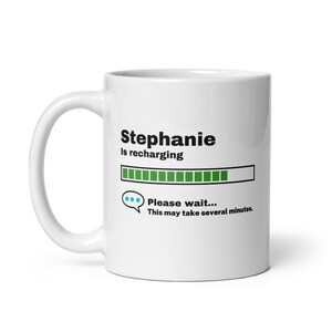 Stephanie Mug-Stephanie Gift-Funny Stephanie Present-Stephanie Is Recharging-Stephanie Joke Mug-Under 10-Sarcastic Stephanie Gift-11oz