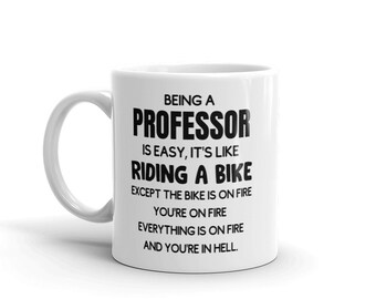 Funny Professor Mug-Gift For Professor-New Professor Mug-Mug for Professor-Being a Professor Is Easy-Sarcastic Professor-Coffee Mug