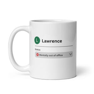 Lawrence WFH mug with sarcastic message, funny mentally out of office tea cup, custom remote job coffee gift for Lawrence