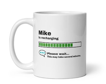Mike Mug-Mike Gift-Funny Mike Present-Mike Is Recharging-Mike Joke Mug-Under 10-Sarcastic Mike Gift-11oz