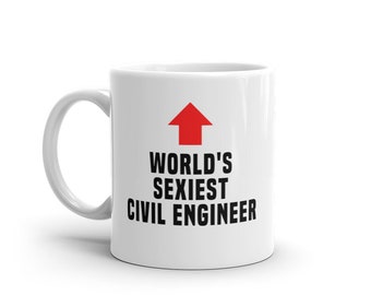 Civil Engineer Mug-World&#39;s Sexiest Civil Engineer-Funny Civil Engineer Gift-Funny Civil Engineer Mug-Funny Gift Civil Engineer-World&#39;s Best