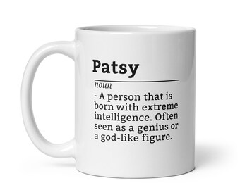 Patsy Funny Coffee Mug - Personalized Gift for Women Named Patsy, Custom Coffee Cup, Cute Birthday Present for Coffee Time or Gifting
