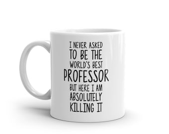World's Best Professor Mug-Funny Professor Gift-Professor Coffee Mug-Professor Quote-Best Professor Ever-Greatest Professor-Mugs-Joke