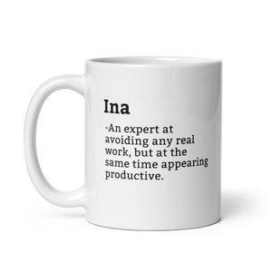 Ina Mug-Coworker Mug-Ina Definition Mug-Personalised Ina Mug-Custom Ina Mug-Funny Work Gift-Mug For Coworker