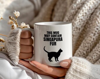 Cute Singapura Cat Mug, Funny This Mug May Contain Singapura Fur, Cat Lover Gift Idea for Her, Large Mug