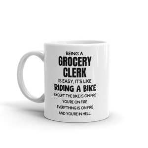 Funny Grocery Clerk Mug-Gift For Grocery Clerk-New Grocery Clerk Mug-Mug for Grocery Clerk-Being a Grocery Clerk Is Easy-Sarcastic-Mugs