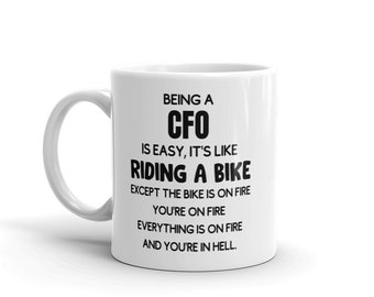 Funny CFO Mug-Gift For CFO-New CFO Mug-Mug for Cfo-Being a Cfo Is Easy-Sarcastic Cfo-Coffee Mug