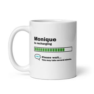 Monique Mug-Monique Gift-Funny Monique Present-Monique Is Recharging-Monique Joke Mug-Under 10-Sarcastic Monique Gift-11oz