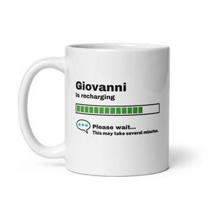 Giovanni Mug-Giovanni Gift-Funny Giovanni Present-Giovanni Is Recharging-Giovanni Joke Mug-Under 10-Sarcastic Giovanni Gift-11oz