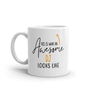 Awesome DJ Mug-Gift For DJ-DJ Mugs-Dj Gift Ideas-Unique Dj Mug-Best Ever Dj-Coffee Mug