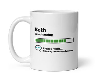 Beth Mug-Beth Gift-Funny Beth Present-Beth Is Recharging-Beth Joke Mug-Under 10-Sarcastic Beth Gift-11oz