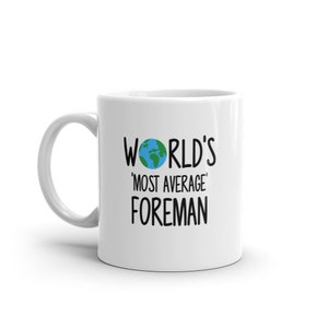 World&#39;s Most Average Foreman Mug-Birthday Gift for Foreman-Funny Gift for Foreman-Funny Mug for Foreman-inspirational mug